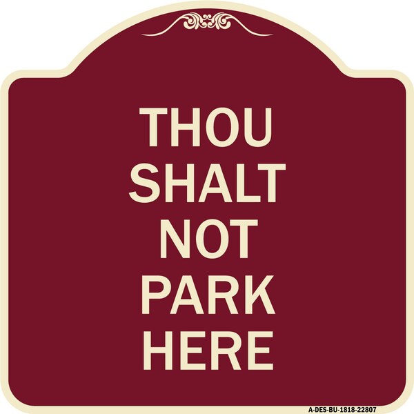 Thou Shalt Not Park Here Heavy-Gauge Aluminum Architectural Sign, 18" x 18", BU-1818-22807